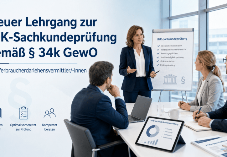 Neuer Lehrgang zur IHK-Sachkundeprüfung gemäß § 34k GewO für Verbraucherdarlehensvermittler/-innen